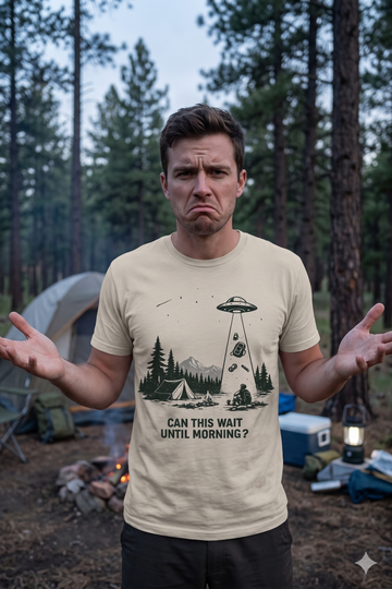 Can This Wait Until Morning — UFO Abduction Camping Graphic T-Shirt