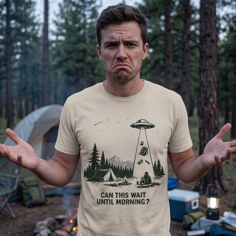 Can This Wait Until Morning — UFO Abduction Camping Graphic T-Shirt
