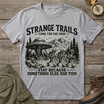 Strange Trails Come For the View T-Shirt | Alien Hiker UFO Graphic Tee