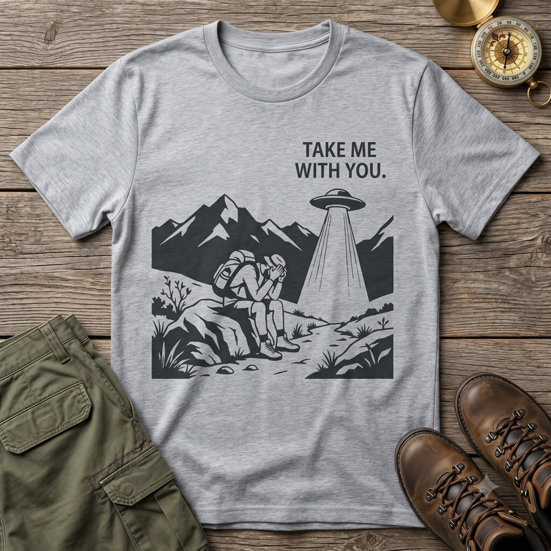 Take Me With You T-Shirt— Exhausted Hiker UFO Graphic Tee