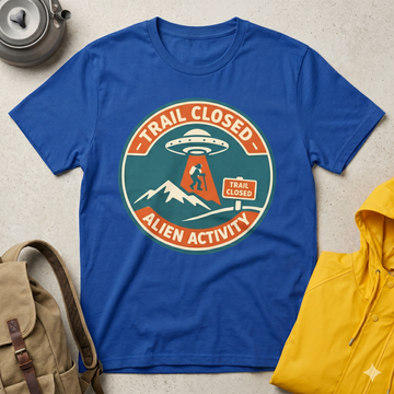 Trail Closed Alien Activity T-Shirt | Strange Trails Wilderness — Alien Badge Tee