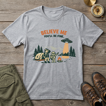 You’ll Be Fine Camping Alien T-Shirt — Funny UFO  Graphic Tee