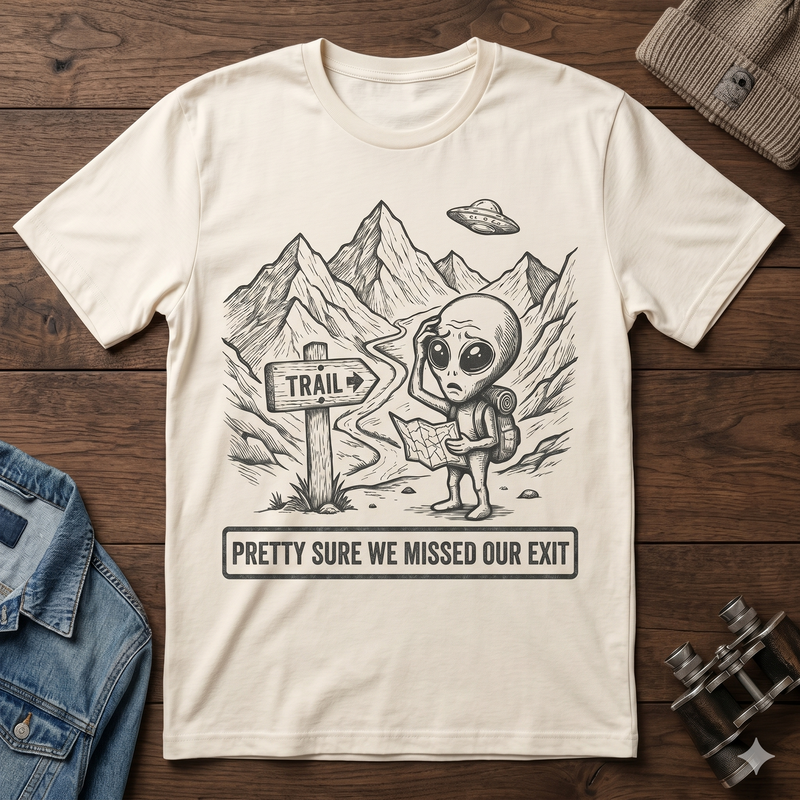 Alien Hiker T-Shirt — "Pretty Sure We Missed Our Exit" Graphic Tee