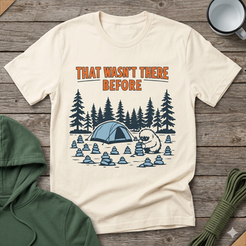 Camping T-Shirt — "That Wasn’t There Before" Funny Alien Camper Graphic Tee