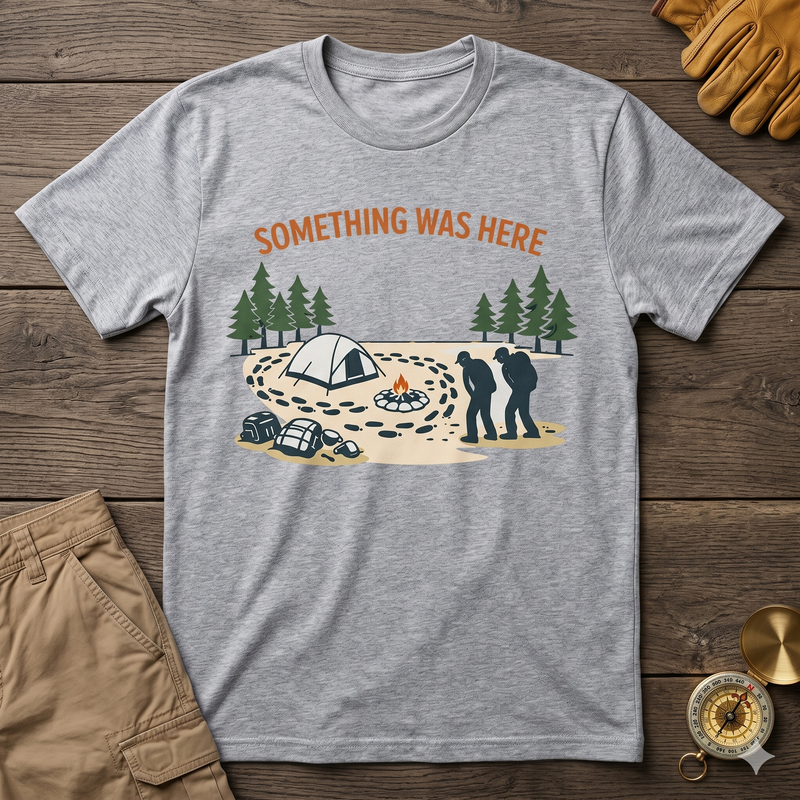 Camping T-Shirt — "Something Was Here" Funny Bigfoot Campsite Design