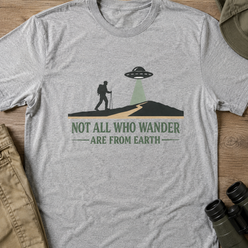 Alien Hiking T-Shirt — "Not All Who Wander Are From Earth" Graphic Tee
