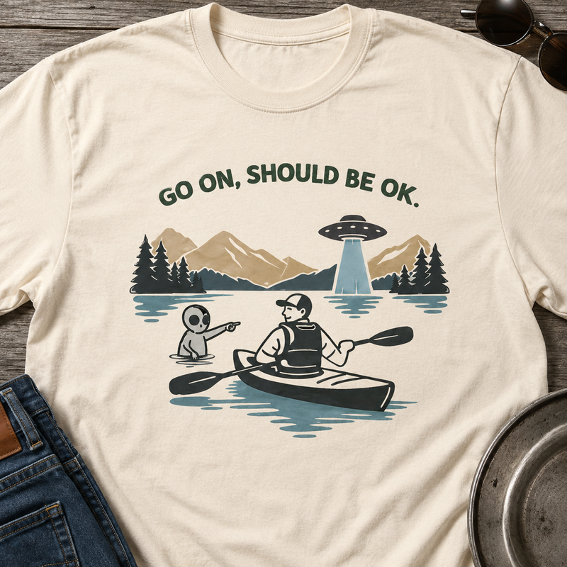 Go On Should Be OK- Alien Kayak T-Shirt — Outdoor Adventure Graphic Tee