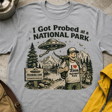 I Got Probed at a National Park T-Shirt — Funny UFO Hiking Shirt | Alien Abduction National Park Tee | Strange Trails